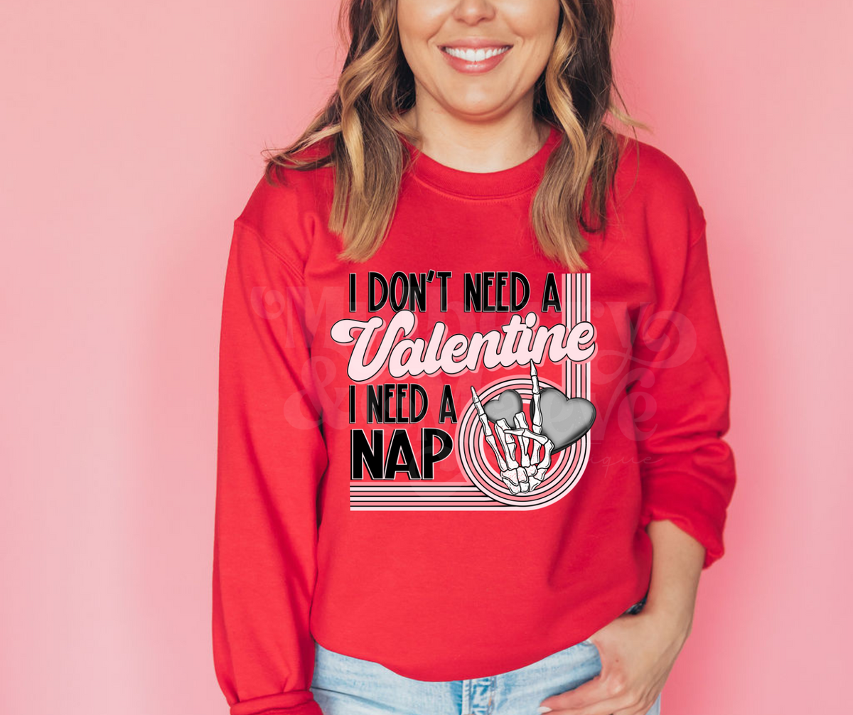 Don&#39;t Need A Valentine DTF Transfer