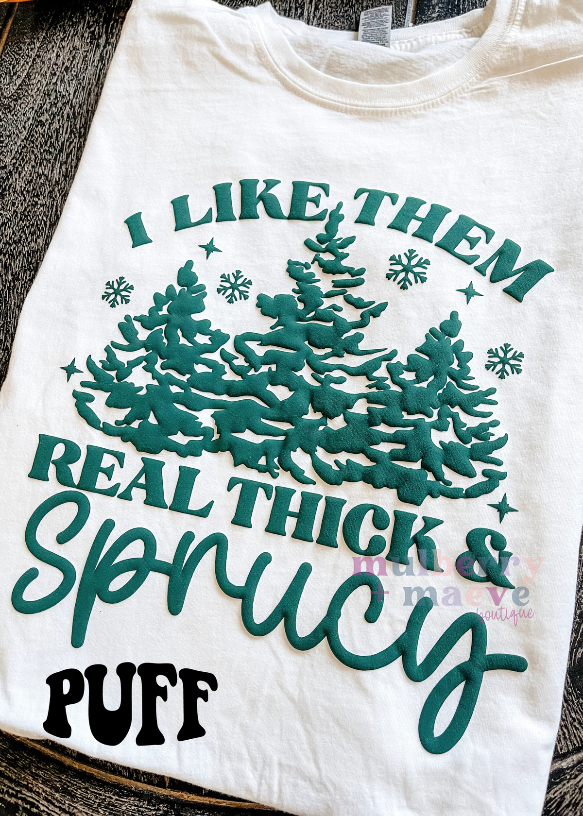 I Like Them Real Thick &amp; Sprucy Puff Transfer