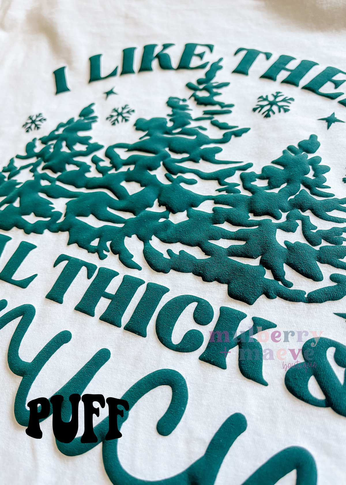 I Like Them Real Thick &amp; Sprucy Puff Transfer