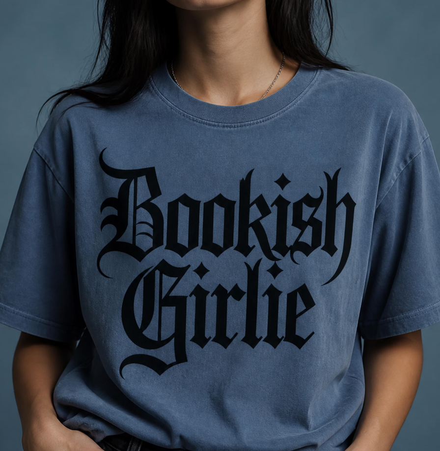 Bookish Girlie Tshirt – Soft Garmentdyed Gothic Text Literary Tee