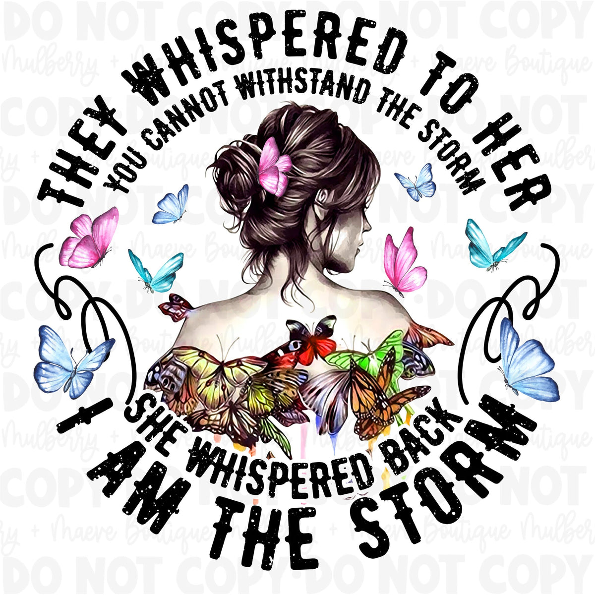 DTF Print Transfer | Ready To Press | I Am The Storm | Butterflies | Sayings