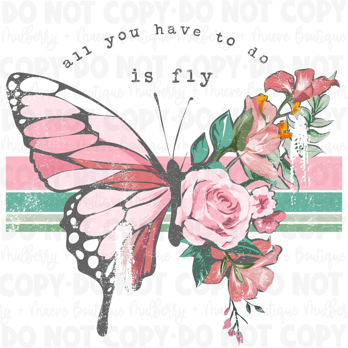 DTF Print Transfers | Ready To Press | All You Have To Do Is Fly | Butterfly | Flowers | Retro