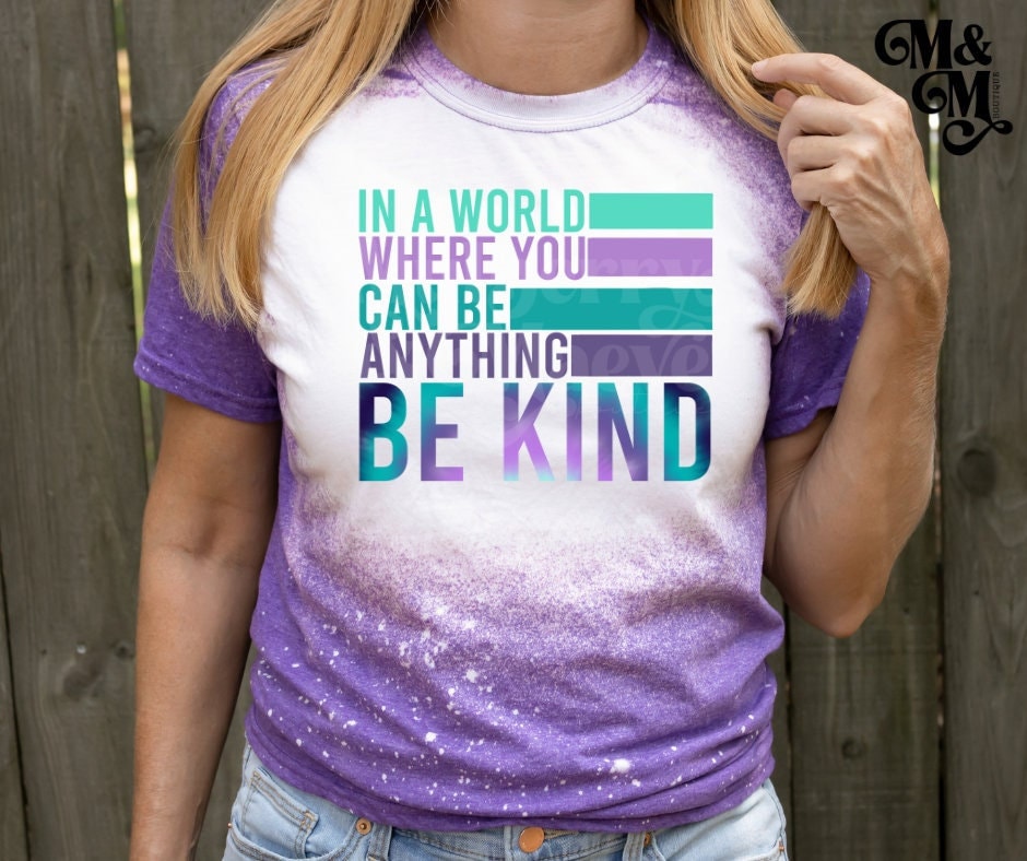 In A World Where You Can Be Anything Be Kind Ready To Press DTF Transfer | World Kindness