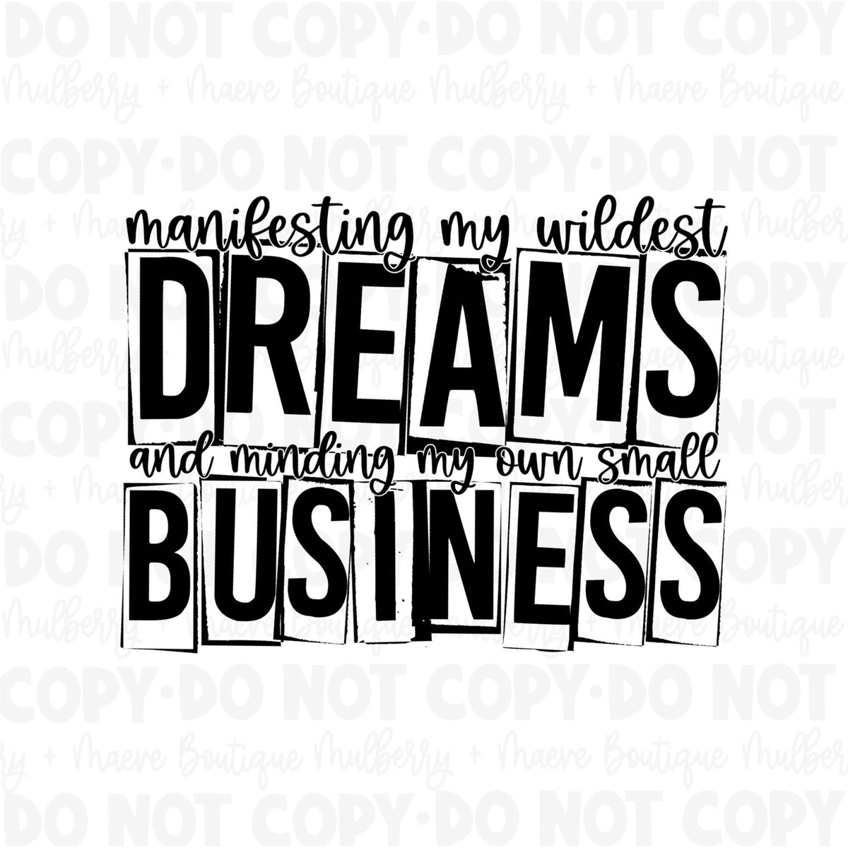 DTF Print Transfers | Manifesting Dreams Minding My Own Small Business| Phrases | Small Business | Dreams