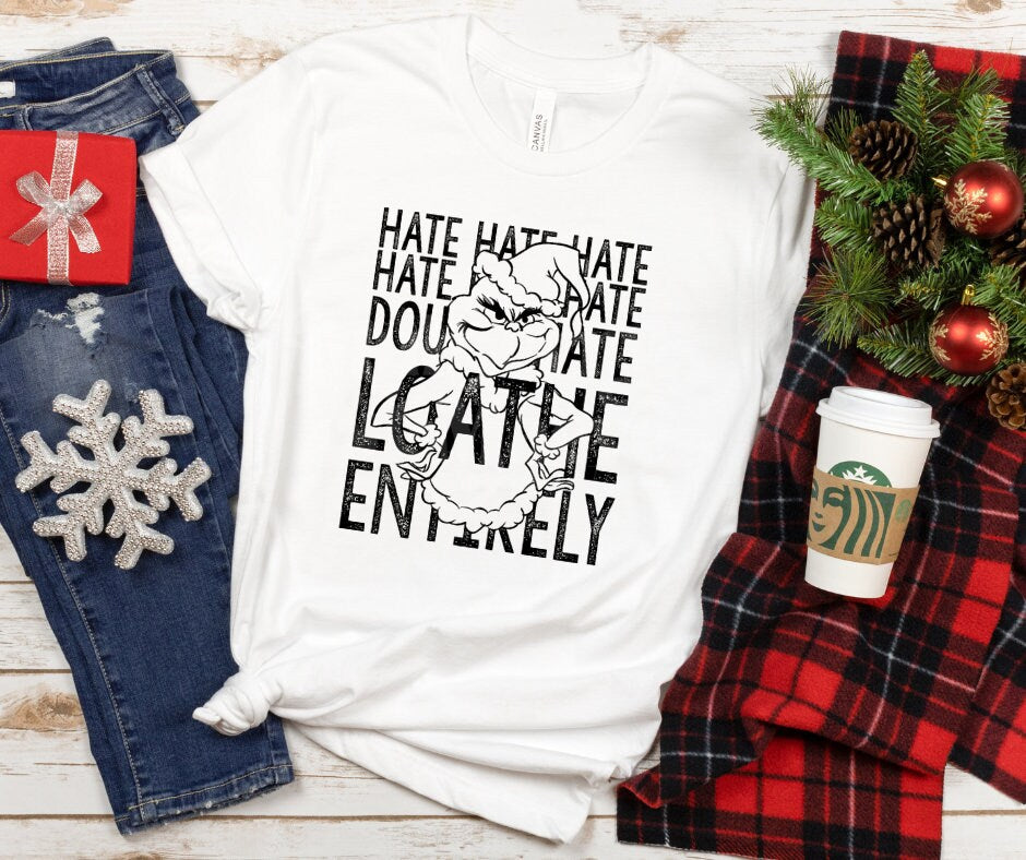 DTF Print Transfers | Ready To Press | Hate Loathe Entirely | Christmas | Grinch