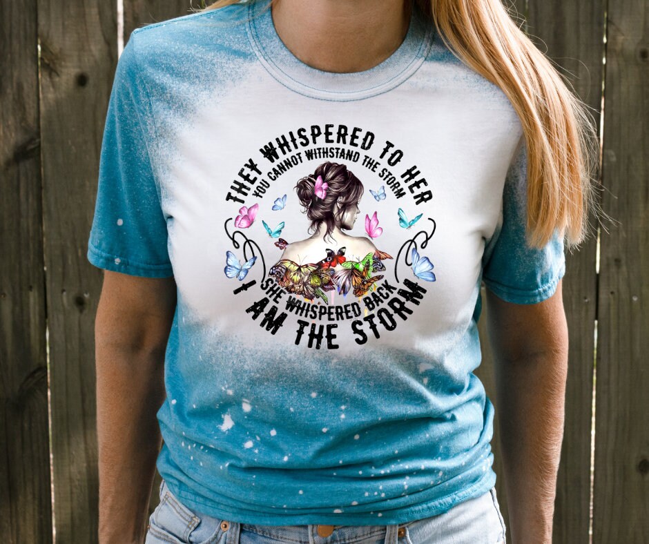DTF Print Transfer | Ready To Press | I Am The Storm | Butterflies | Sayings