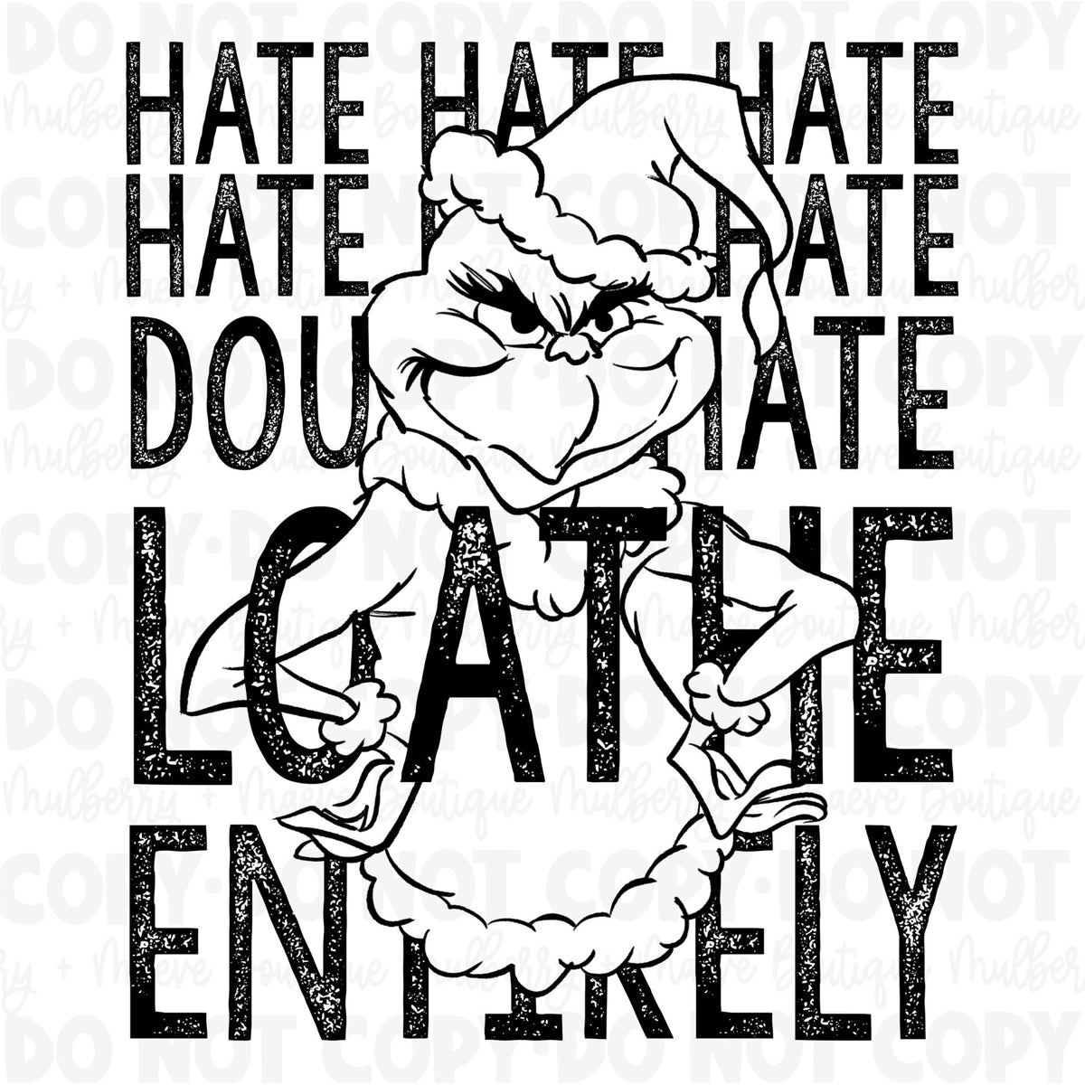 DTF Print Transfers | Ready To Press | Hate Loathe Entirely | Christmas | Grinch