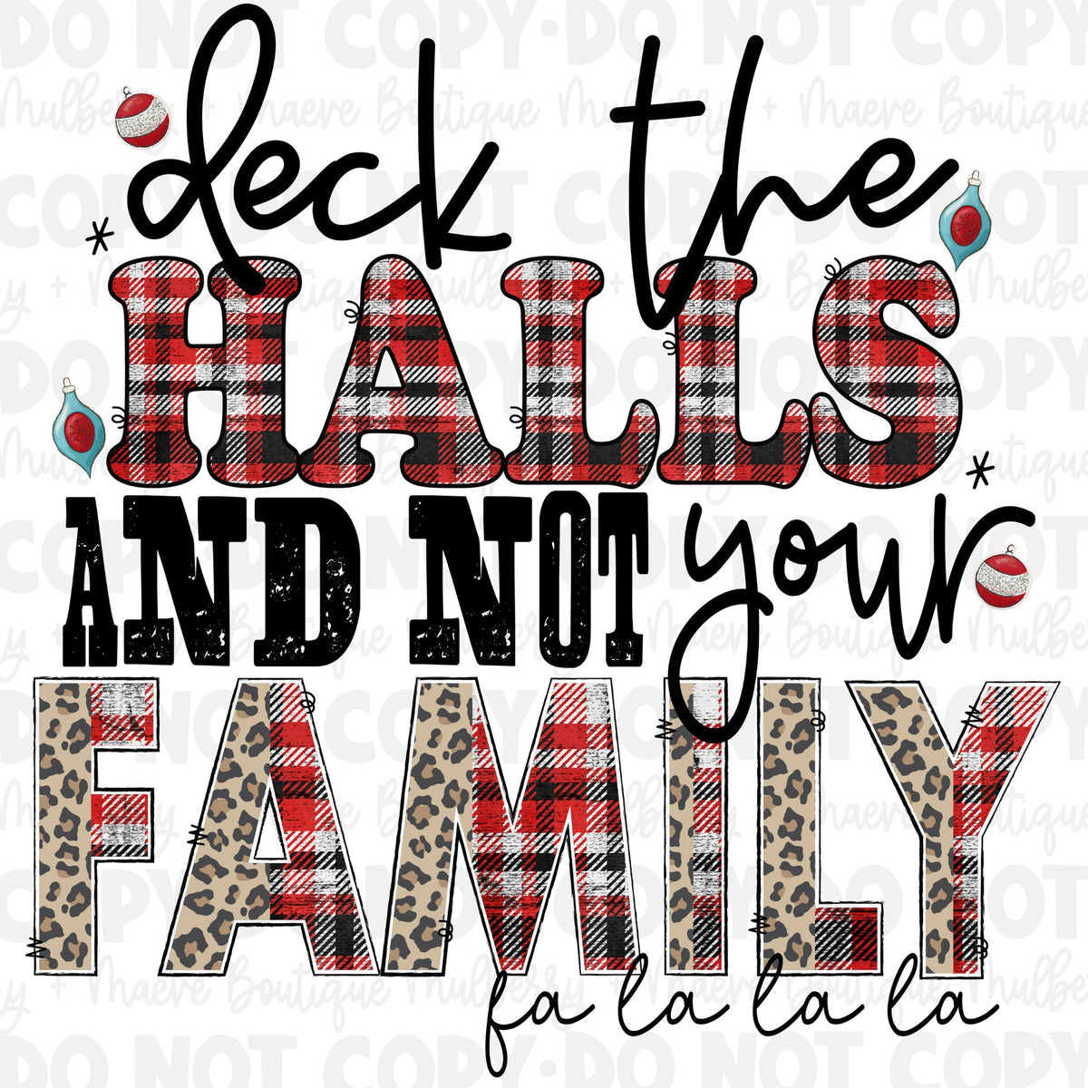 DTF Print Transfers | Ready To Press | Deck The Halls And Not Your Family | Funny | Christmas | Plaid | Holiday