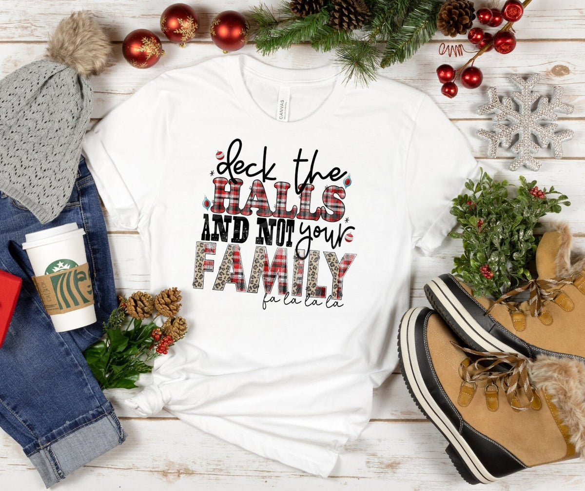 DTF Print Transfers | Ready To Press | Deck The Halls And Not Your Family | Funny | Christmas | Plaid | Holiday