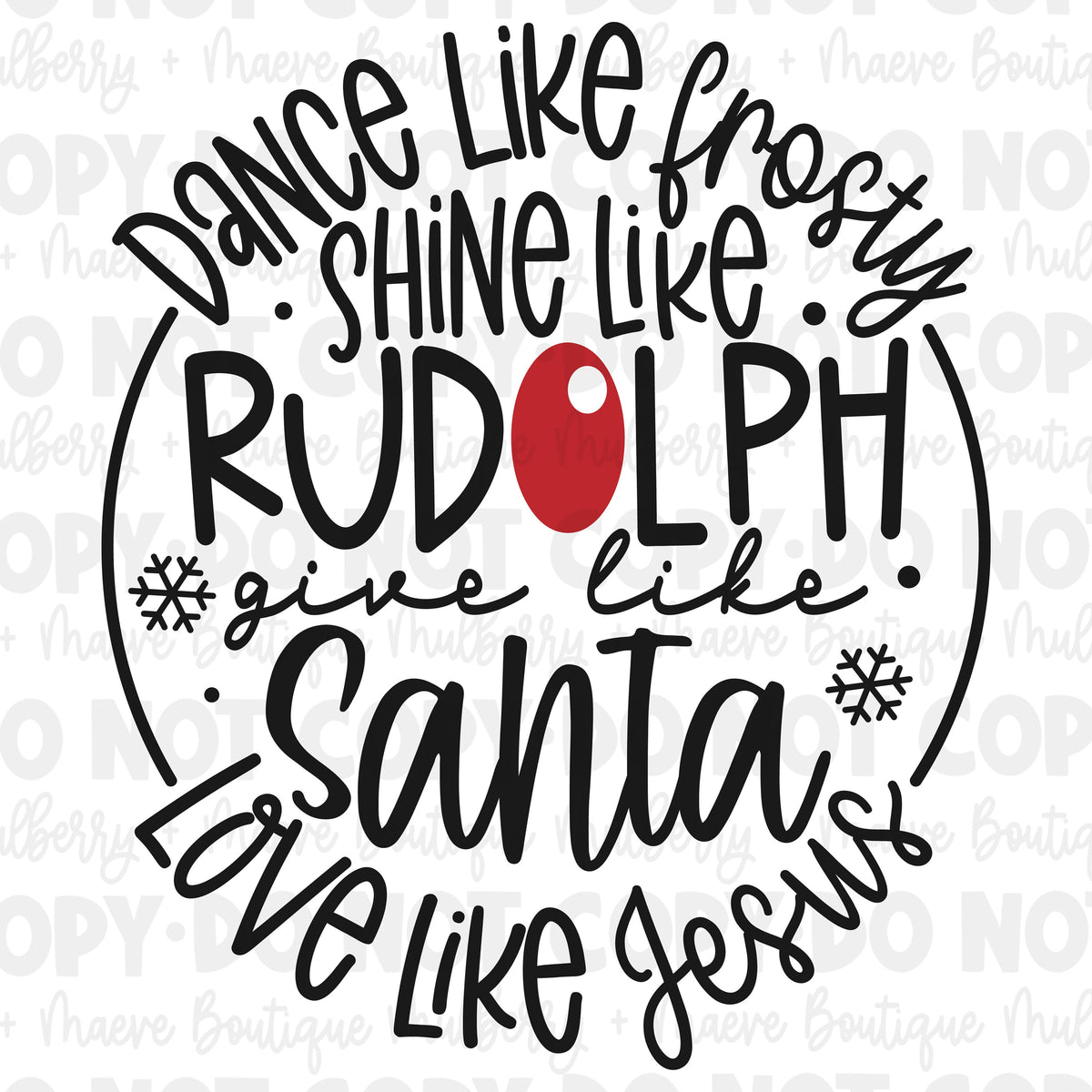DTF Print Transfers | Ready To Press | Dance Like Frosty Shine Like Rudolph Give Like Santa Love Like Jesus | Christmas | Holiday