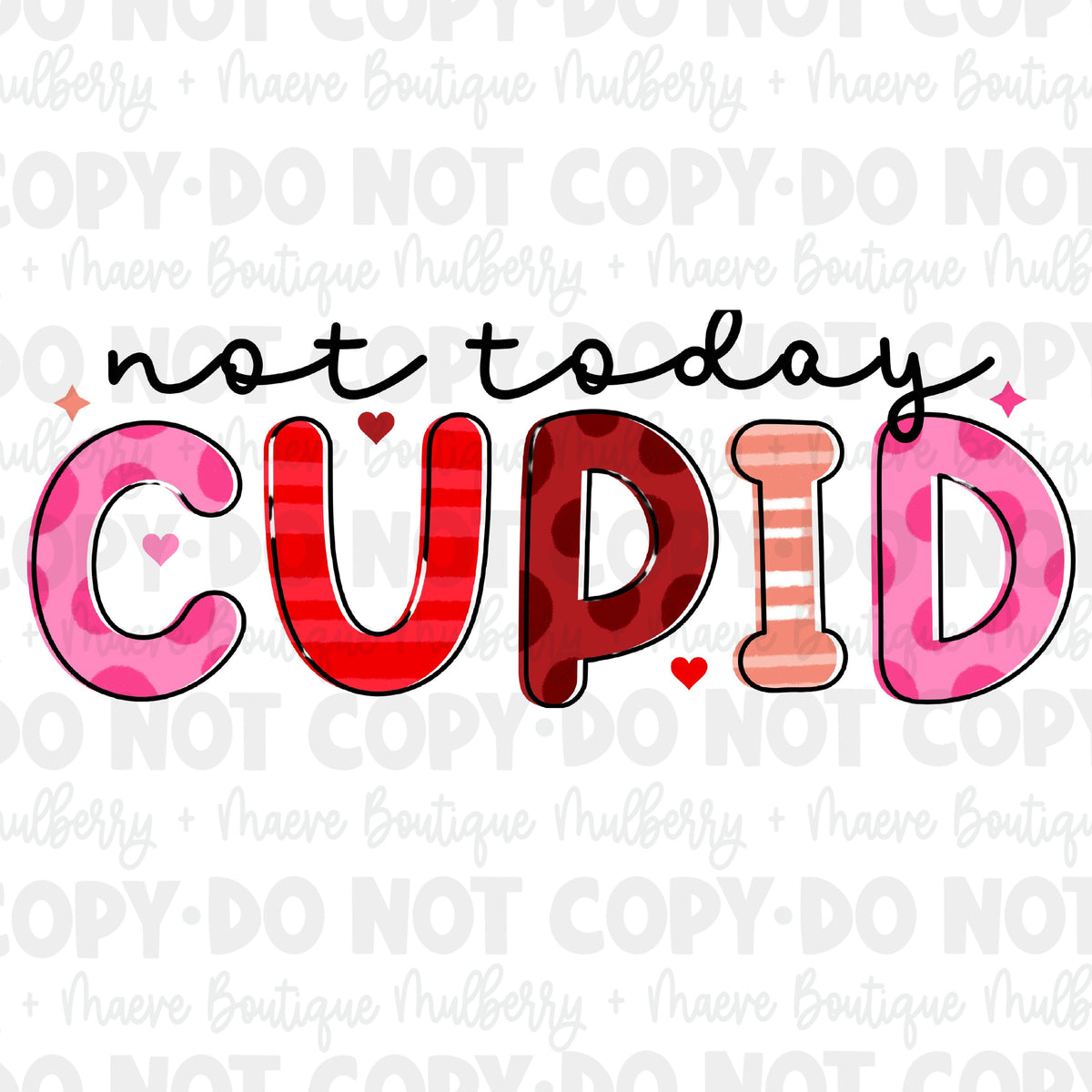 Not Today Cupid DTF Print Transfers | Ready To Press | Valentine's Day | Love