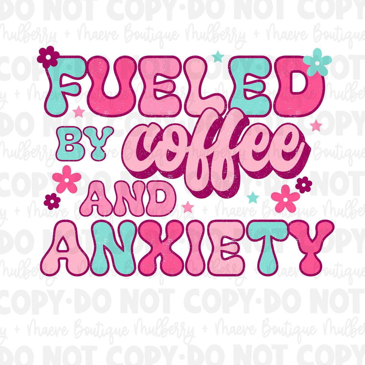 DTF Transfers | Ready To Press | Sublimation | Fueled By Coffee And Anxiety | Coffee