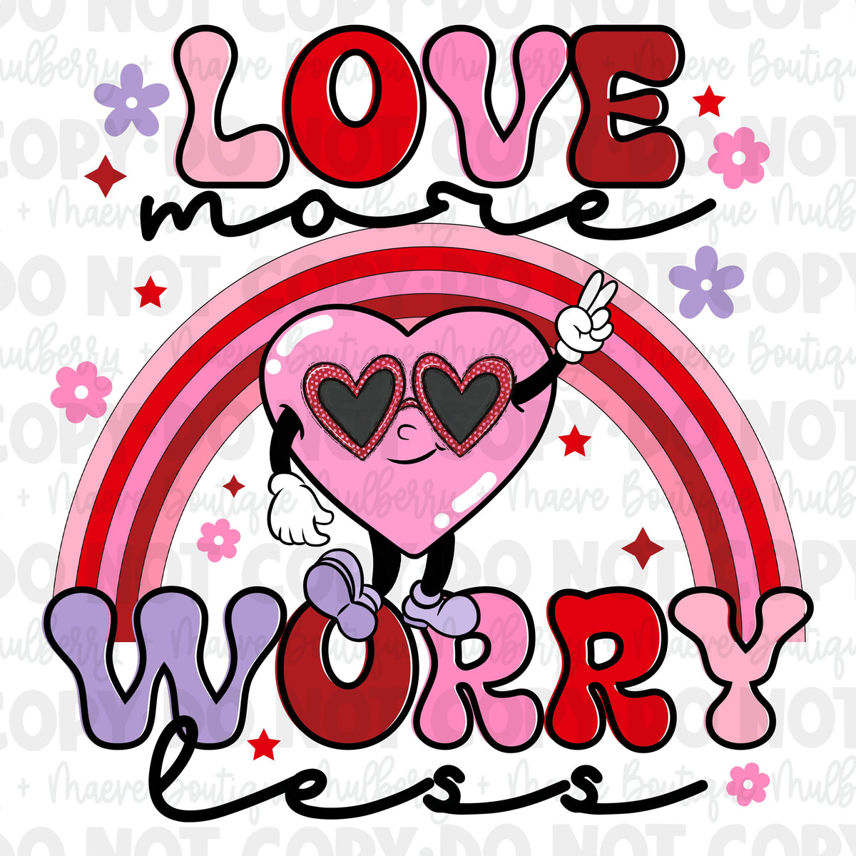 DTF Print Transfers | Ready To Press | Love More Worry Less | Valentine&#39;s Day | Love