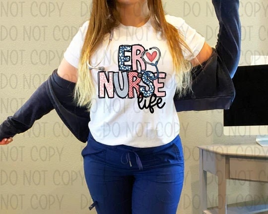 DTF Transfers | Sublimation |  Ready To Press | Healthcare Occupations | ER Nurse Life | Emergency Room | Nurse
