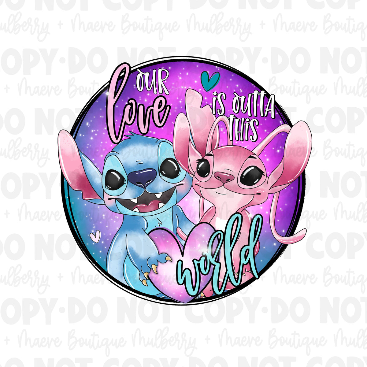 DTF Transfers | Ready To Press | Sublimation |  Our Love Is Outta This World | Stitch | Hearts
