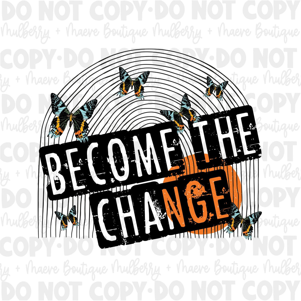 DTF Transfers | Ready To Press | Sublimation | Become The Change | Butterflies | Rainbow