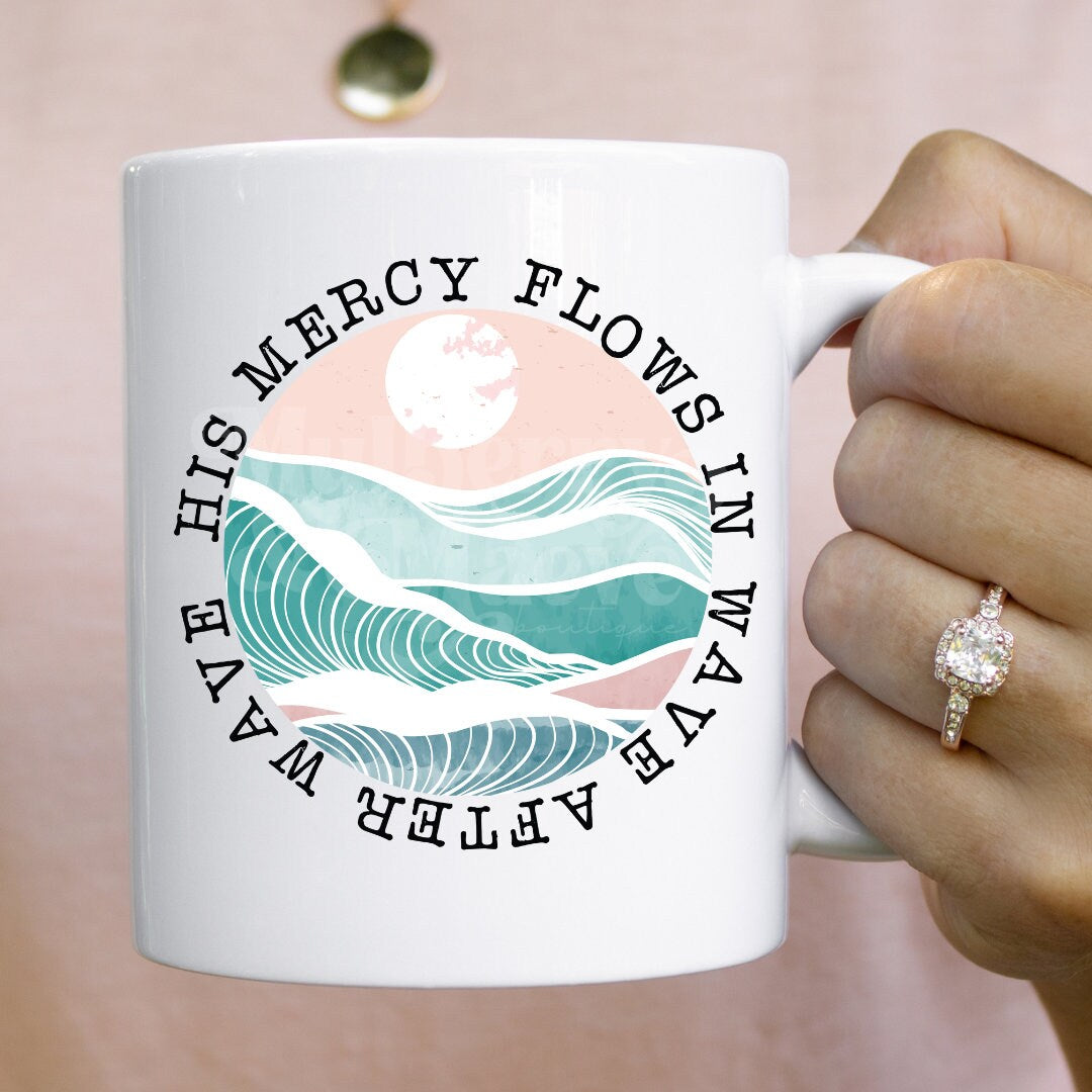 DTF Transfers | Ready To Press | Graphic Apparel | His Mercy Flows In Wave After Wave | Faith