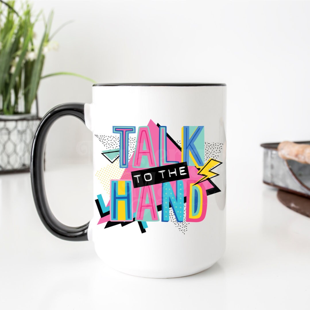 DTF Transfers | Ready To Press | Sublimation | Talk To The Hand | Retro | 90's