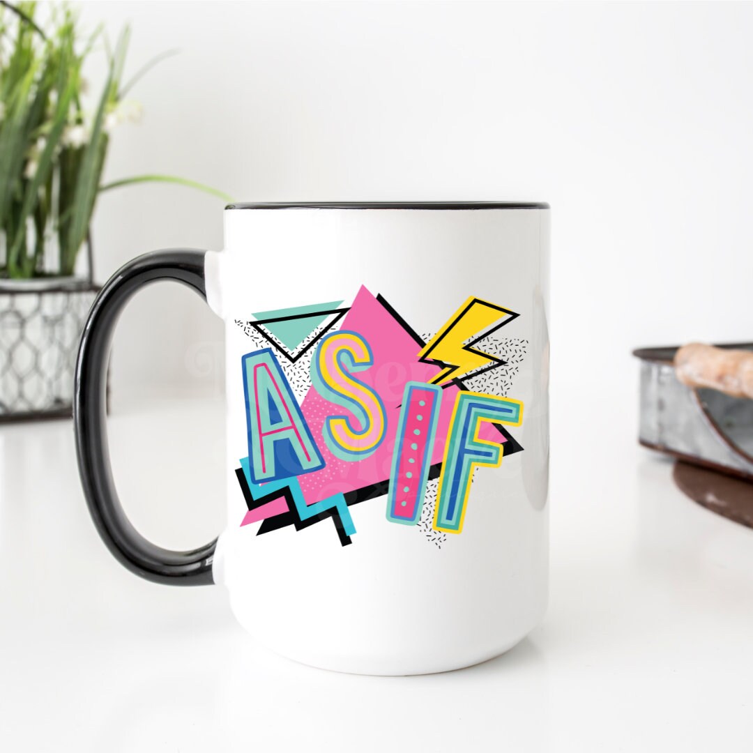 DTF Transfers | Ready To Press | Sublimation |As If | Retro | 90's