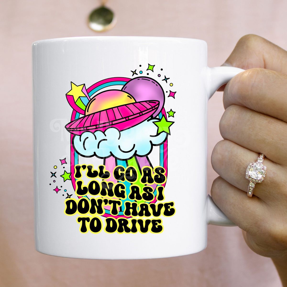 I'll Go As Long As I Don't Have To Drive | DTF Transfers | Ready To Press | Sublimation | UFO | Spaceship